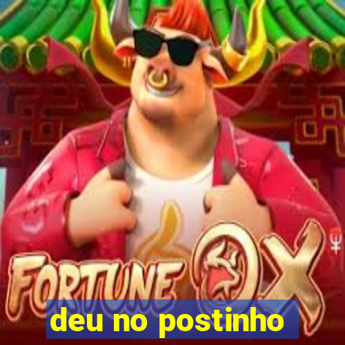 deu no postinho